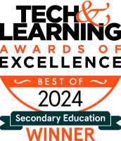 2024 Best Secondary Education Winner, Tech & Learning Awards of Excellence